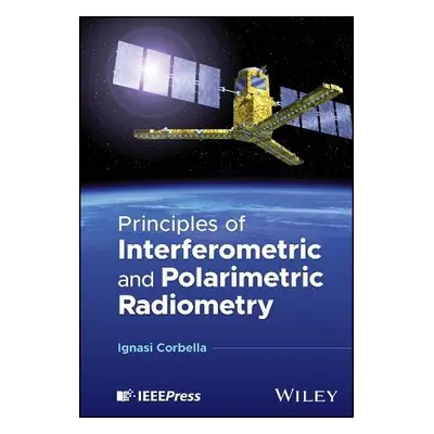 Principles of Interferometric and Polarimetric Rad iometry - Corbella, Ignasi (Universitat Polit