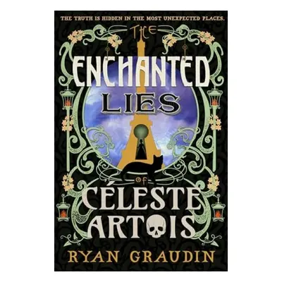 The Enchanted Lies of Celeste Artois - Graudin, Ryan