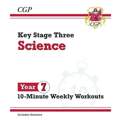 New KS3 Year 7 Science 10-Minute Weekly Workouts (includes answers) - CGP Books