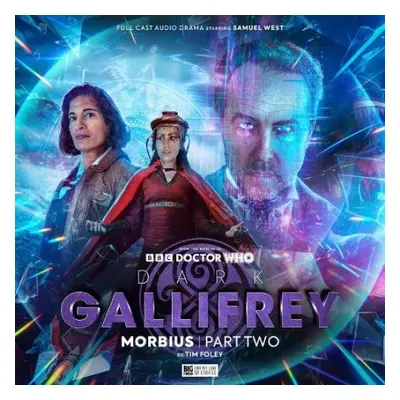 Dark Gallifrey: Morbius Part 2 - Foley, Tim