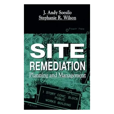 Site Remediation - Soesilo, J. Andy a Wilson, Stephanie