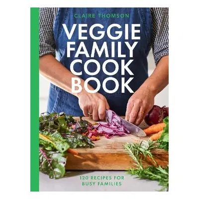 Veggie Family Cookbook - Thomson, Claire