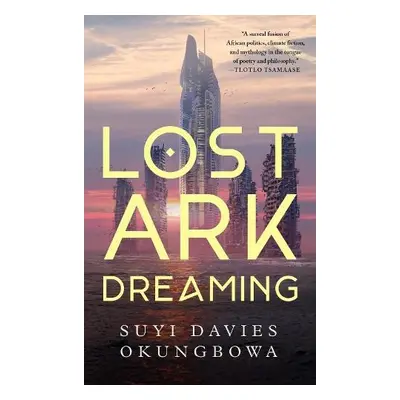 Lost Ark Dreaming - Okungbowa, Suyi Davies