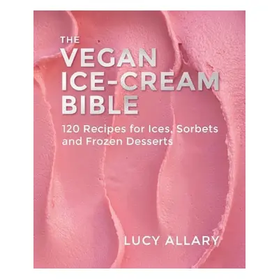 Vegan Ice Cream Bible - Allary, Lucy