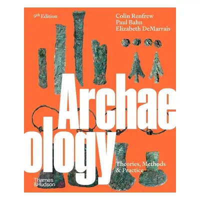 Archaeology - Renfrew, Colin a Bahn, Paul a DeMarrais, Elizabeth