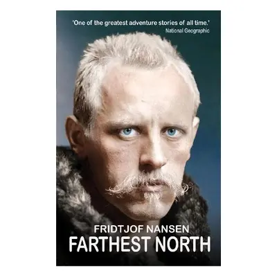 Farthest North - Nansen, Fridtjof