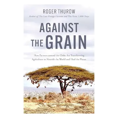 Against the Grain - Thurow, Roger