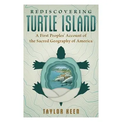 Rediscovering Turtle Island - Keen, Taylor