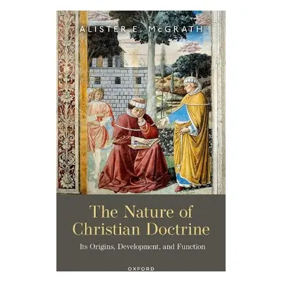 Nature of Christian Doctrine - McGrath, Alister E. (Emeritus Professor of Science and Religion, 