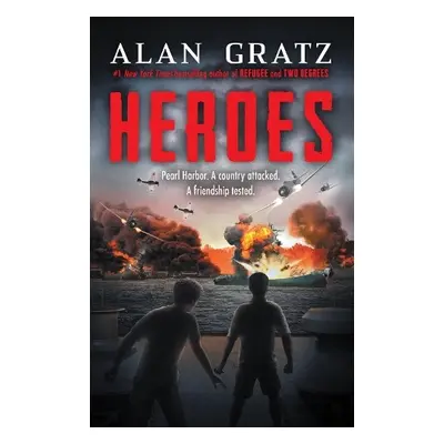 Heroes: A Novel of Pearl Harbor - Gratz, Alan