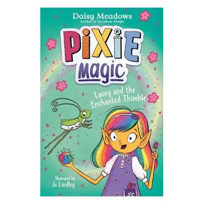 Pixie Magic: Lacey and the Enchanted Thimble - Meadows, Daisy