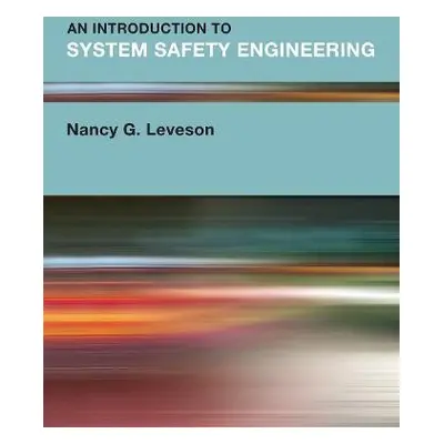 Introduction to System Safety Engineering, An - Leveson, Nancy G.