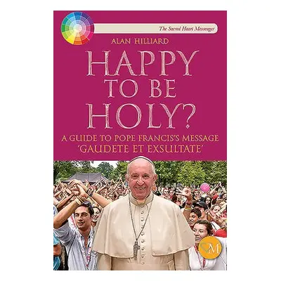 Happy to be Holy - Hilliard, Alan