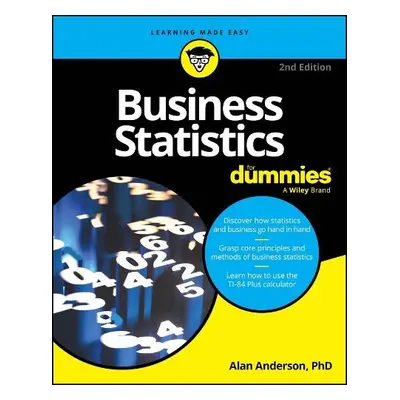 Business Statistics For Dummies - Anderson, Alan (Fordham University a Polytechnic University)