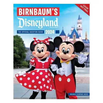 Birnbaum's 2024 Disneyland Resort - Birnbaum Guides