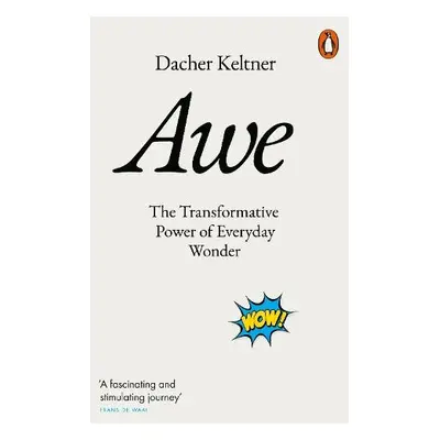 Awe - Keltner, Prof. Dacher