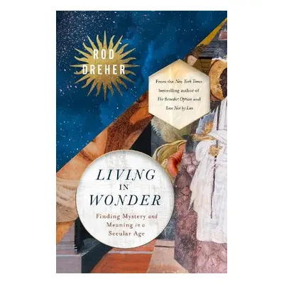 Living in Wonder - Dreher, Rod