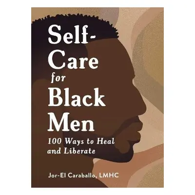 Self-Care for Black Men - Caraballo, Jor-El