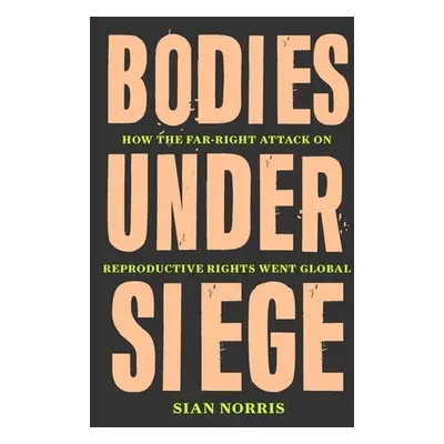 Bodies Under Siege - Norris, Sian