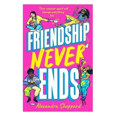 Friendship Never Ends - Sheppard, Alexandra