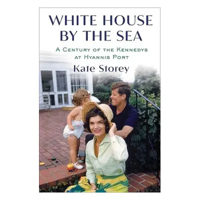 White House by the Sea - Storey, Kate