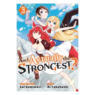 Am I Actually the Strongest? 3 (Manga) - Takahashi, Ai