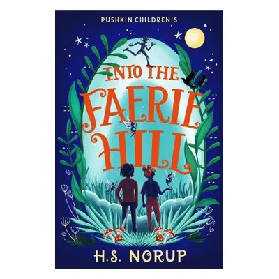 Into the Faerie Hill - Norup, H.S.