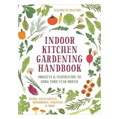 Indoor Kitchen Gardening Handbook - Millard, Elizabeth