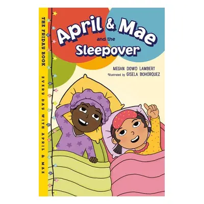 April a Mae and the Sleepover - Lambert, Megan Dowd a Bohorquez, Gisela