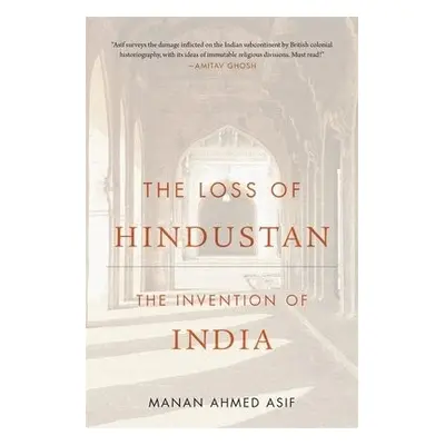 Loss of Hindustan - Asif, Manan Ahmed