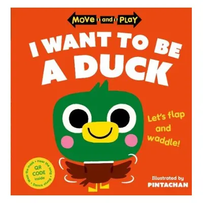 Move and Play: I Want to Be a Duck - Children's Books, Oxford