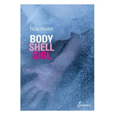 Body Shell Girl - Hunter, Rose