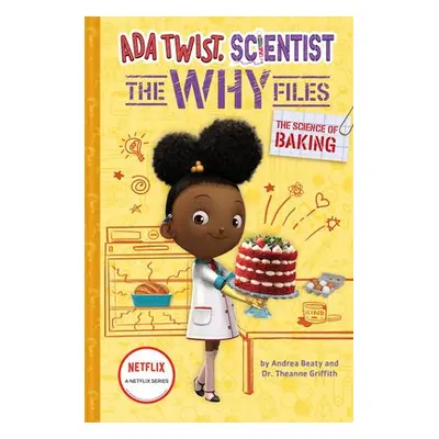 Science of Baking (Ada Twist, Scientist: The Why Files #3) - Beaty, Andrea a Griffith, Theanne