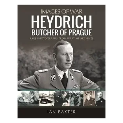 Heydrich: Butcher of Prague - Baxter, Ian