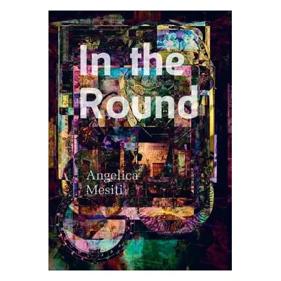 In the Round: Angelica Mesiti