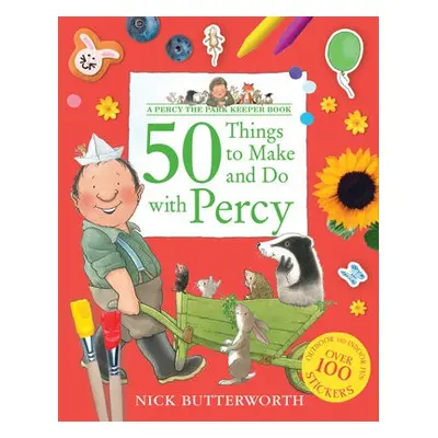 50 Things to Make and Do with Percy - Butterworth, Nick