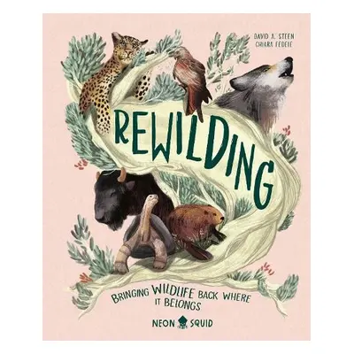 Rewilding - Steen, David A. a Neon Squid