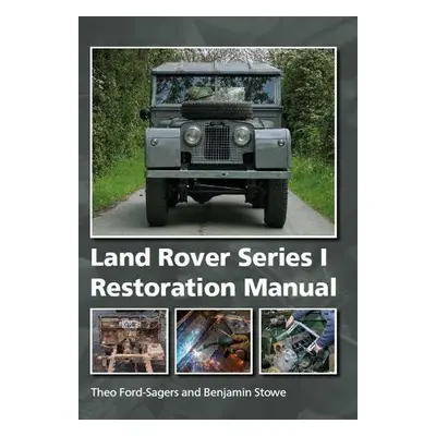 Land Rover Series 1 Restoration Manual - Ford-Sagers, Theo a Stowe, Benjamin