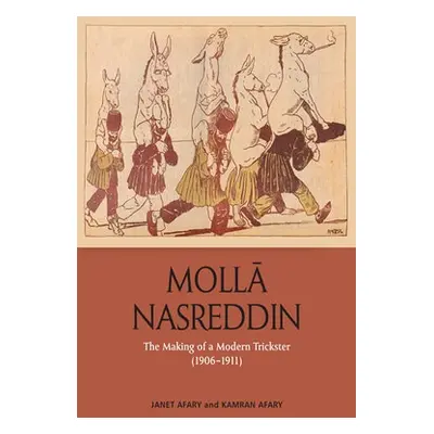 Molla Nasreddin - Afary, Janet a Afary, Kamran