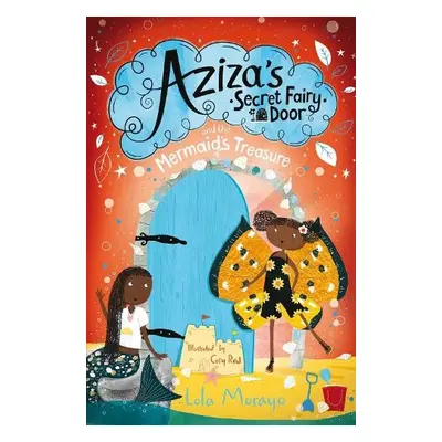 Aziza's Secret Fairy Door and the Mermaid's Treasure - Morayo, Lola