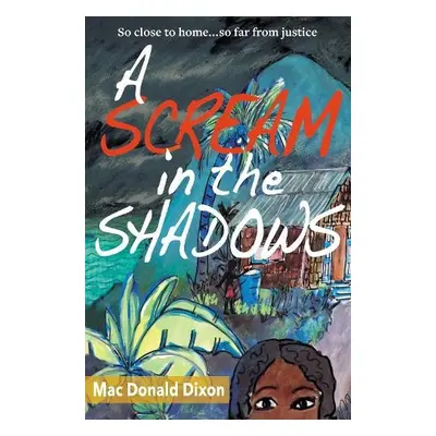 Scream in the Shadows - Dixon, Mac Donald