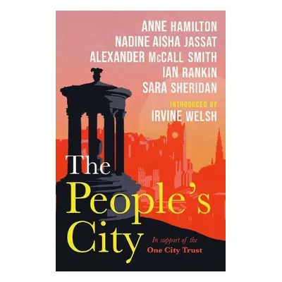 People's City - Aisha Jassat, Nadine a Hamilton, Anne a McCall Smith, Alexander a Rankin, Ian a 