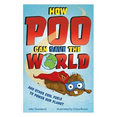 How Poo Can Save the World - Townsend, John