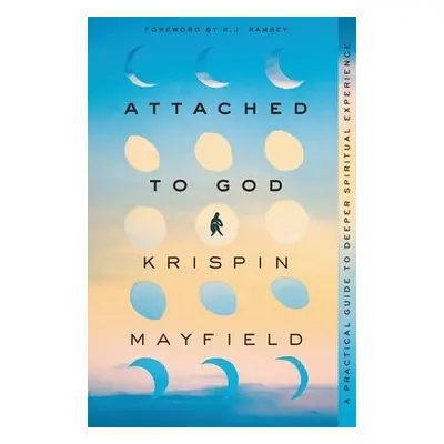 Attached to God - Mayfield, Krispin