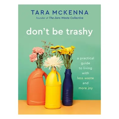 Don't Be Trashy - McKenna, Tara