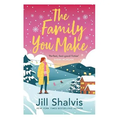 Family You Make - Shalvis, Jill (Author)