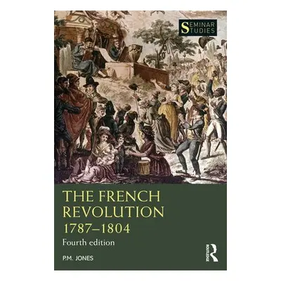 French Revolution 1787-1804 - Jones, P. M. (University of Birmingham, UK)