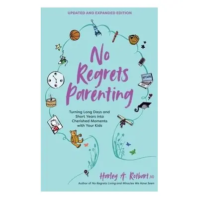 No Regrets Parenting, Updated and Expanded Edition - Rotbart, Harley A.