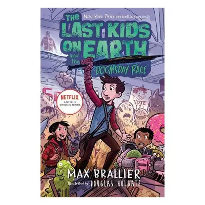 Last Kids on Earth and the Doomsday Race - Brallier, Max