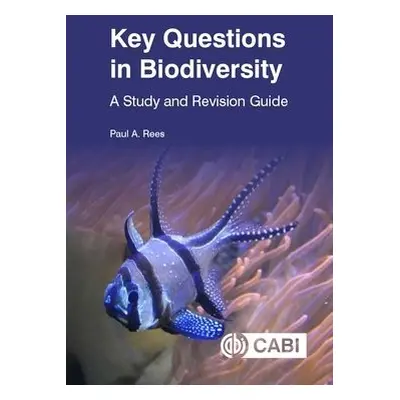 Key Questions in Biodiversity - Rees, Dr Paul (formerly University of Salford, UK)